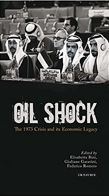 Oil Shock: The 1973 Crisis And Its Economic Legacy-..