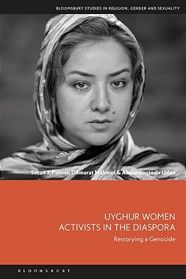 Uyghur Women Activists In The Diaspora: Restorying A Genocide-..