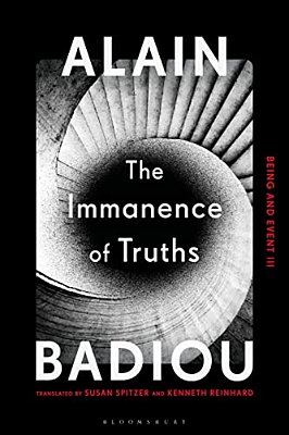 The Immanence Of Truths: Being And Event III-..