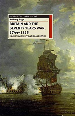 Britain And The Seventy Years War, 1744-1815: Enlightenment, Revolution And Empire-..
