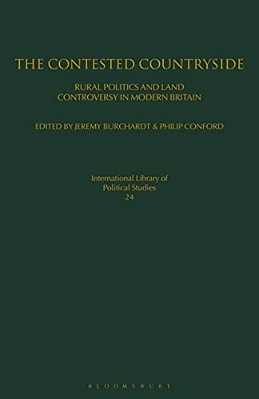 The Contested Countryside: Rural Politics And Land Controversy In Modern Britain-..