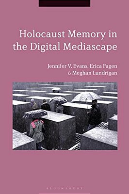 Holocaust Memory In The Digital Mediascape-..