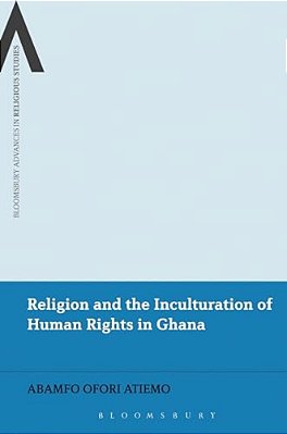 Religion And The Inculturation Of Human Rights In Ghana-..