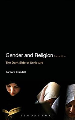 Gender And Religion, 2ND Edition: The Dark Side Of Scripture-..