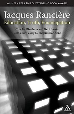 Jacques Ranciere: Education, Truth, Emancipation-..