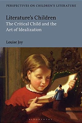 Literature's Children: The Critical Child And The Art Of Idealization-..