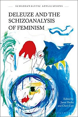 Deleuze And The Schizoanalysis Of Feminism-..