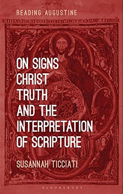 On Signs, Christ, Truth And The Interpretation Of Scripture-..