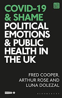 Covid-19 And Shame: Political Emotions And Public Health In The UK-..