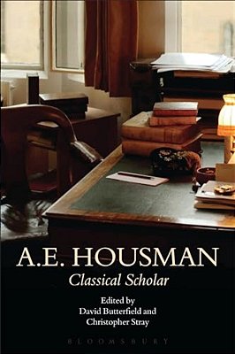 A. E. Housman: Classical Scholar-..