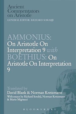 Ammonius: On Aristotle On Interpretation 9 With Boethius: On Aristotle On Interpretation 9-..