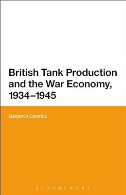 British Tank Production And The War Economy, 1934-1945-..