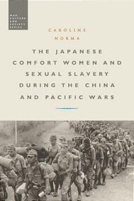 The Japanese Comfort Women And Sexual Slavery During The China And Pacific Wars-..