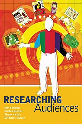 Researching Audiences: A Practical Guide To Methods In Media Audience Analysis-..