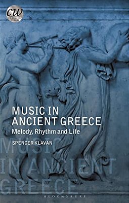 Music In Ancient Greece: Melody, Rhythm And Life-..