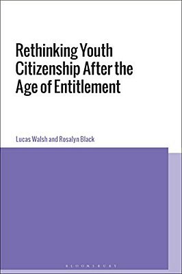 Rethinking Youth Citizenship After The Age Of Entitlement-..