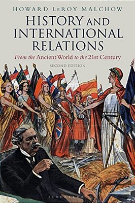 History And International Relations: From The Ancient World To The 21St Century-..