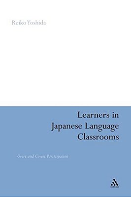 Learners In Japanese Language Classrooms: Overt And Covert Participation-..