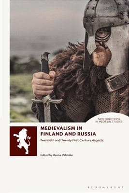 Medievalism In Finland And Russia: Twentieth- And Twenty-First Century Aspects-..