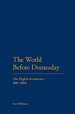 The World Before Domesday: The English Aristocracy 871-1066-..