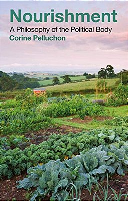 Nourishment: A Philosophy Of The Political Body-..