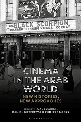Cinema In The Arab World: New Histories, New Approaches-..