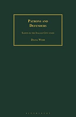 Patrons And Defenders: Saints In The Italian City-State-..