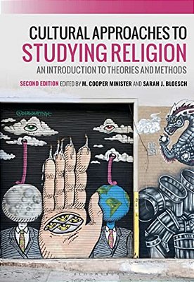 Cultural Approaches To Studying Religion: An Introduction To Theories And Methods-..