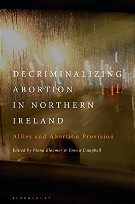 Decriminalizing Abortion In Northern Ireland: Allies And Abortion Provision-..