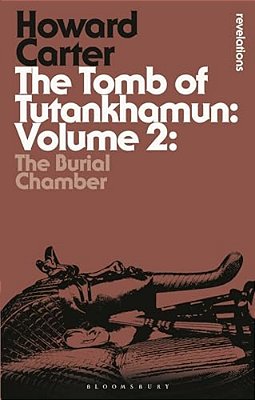 The Tomb Of Tutankhamun: Volume 2: The Burial Chamber-..