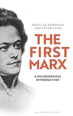 The First Marx: A Philosophical Introduction-..
