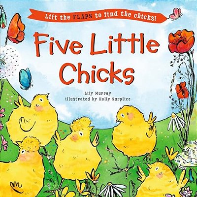 Five Little Chicks: (An Interactive Board Book With Farmyard Surprises, Joy, And Discovery For Babies, Toddlers, And Preschoolers)-..