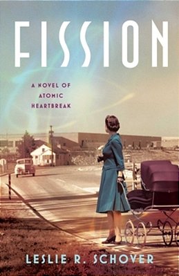 Fission: A Novel Of Atomic Heartbreak-..