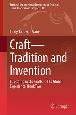 Craft--tradition And Invention: Educating In The Crafts--the Global Experience. Book Two-..