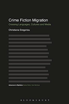 Crime Fiction Migration: Crossing Languages, Cultures And Media-..
