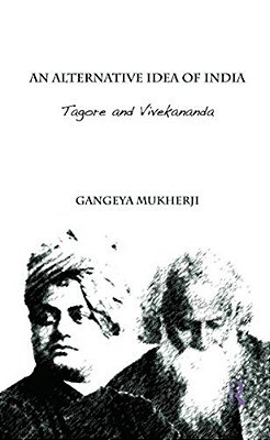An Alternative Idea Of India: Tagore And Vivekananda-..