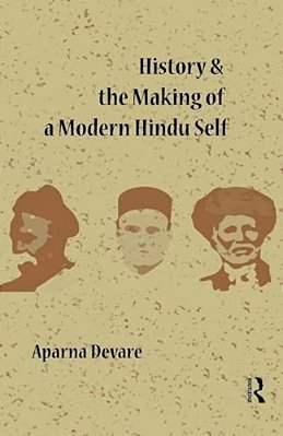 History And The Making Of A Modern Hindu Self-..