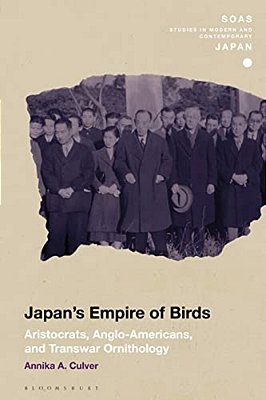 Japan's Empire Of Birds: Aristocrats, Anglo-Americans, And Transwar Ornithology-..