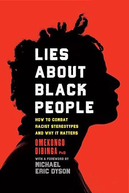 Lies About Black People: How To Combat Racist Stereotypes And Why It Matters-..