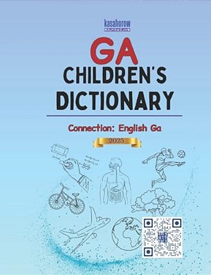 Ga Children's Dictionary: Illustrated Ga-English, English-Ga-..