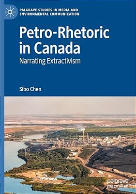Petro-Rhetoric In Canada: Narrating Extractivism-..