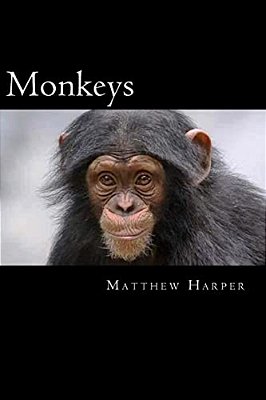 Monkeys: A Fascinating Book Containing Monkey Facts, Trivia, Images & Memory Recall Quiz: Suitable For Adults & Children-..