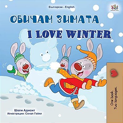 I Love Winter (Bulgarian English Bilingual Children's Book)-..