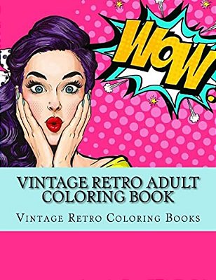 Vintage Retro Adult Coloring Book: Large One Sided Vinatge Retro Coloring Book For Grownups. Easy 1950'S Designs For Relaxation-..