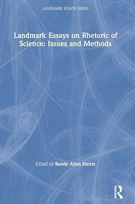 Landmark Essays On Rhetoric Of Science: Issues And Methods-..