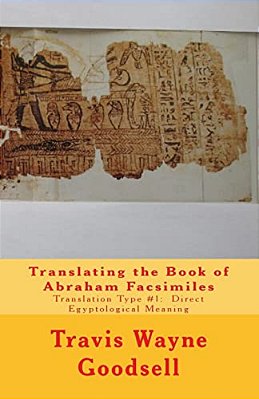Translating The Book Of Abraham Facsimiles: Translation Type #1: Direct Egyptological Meaning-..