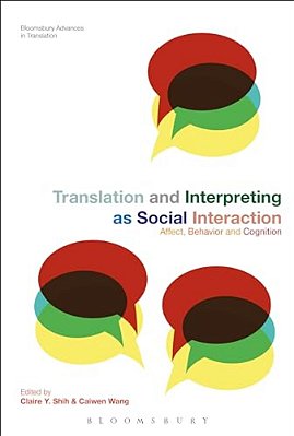 Translation And Interpreting As Social Interaction: Affect, Behavior And Cognition-..