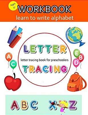 Letter Tracing Book For Preschoolers: Letter Tracing Book, Ages 3-5, Practice For Kids, Alphabet Writing Practice-..
