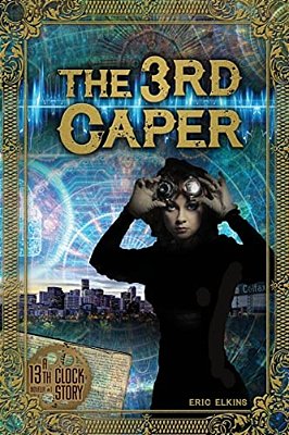 The 3RD Caper: A 13Th Clock Story-..