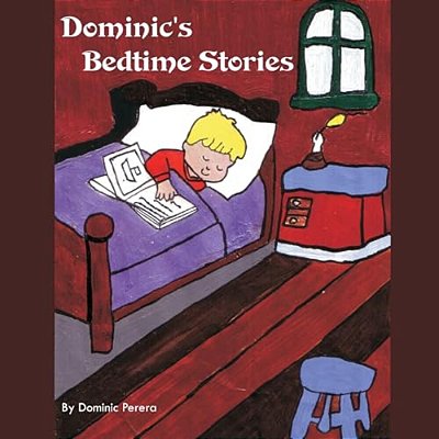 Dominic's Bedtime Stories: A Delightful Collection Of Sleepy Time Tales That Will Take You To The Magical World Of Pixies, Gnomes, Brownies And A-..